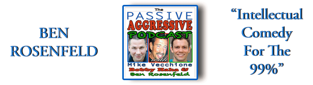 Listen To The Passive Aggressive Podcast with Mike Vecchione, Bobby